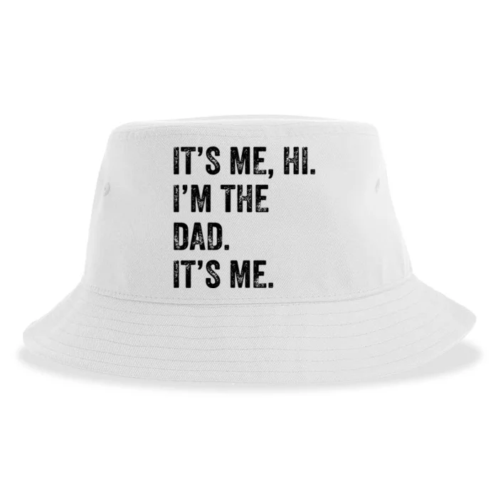 Fathers Day Shirts Funny Its Me Hi Im The Dad Its Me Sustainable Bucket Hat