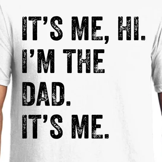 Fathers Day Shirts Funny Its Me Hi Im The Dad Its Me Pajama Set