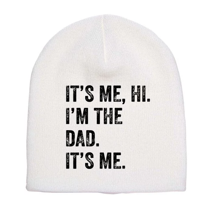 Fathers Day Shirts Funny Its Me Hi Im The Dad Its Me Short Acrylic Beanie