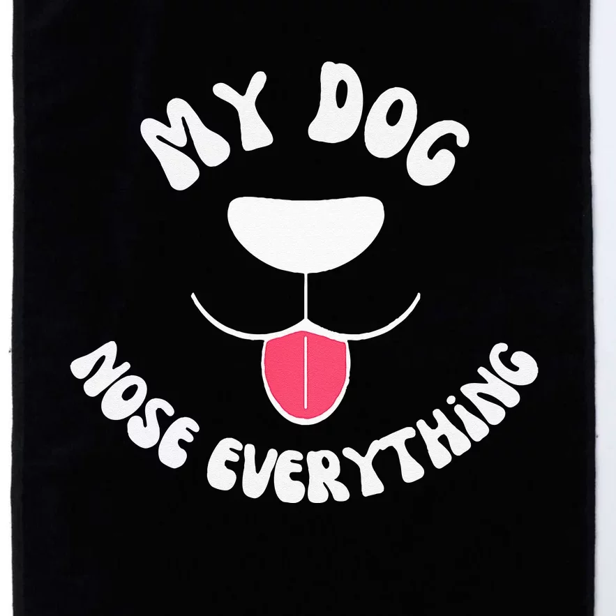 Funny Dog Scent work my dog nose everything Platinum Collection Golf Towel