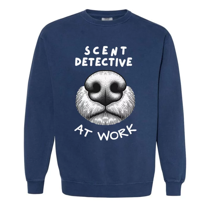 Fun Dog Scent Design Scent Detective At Work Garment-Dyed Sweatshirt