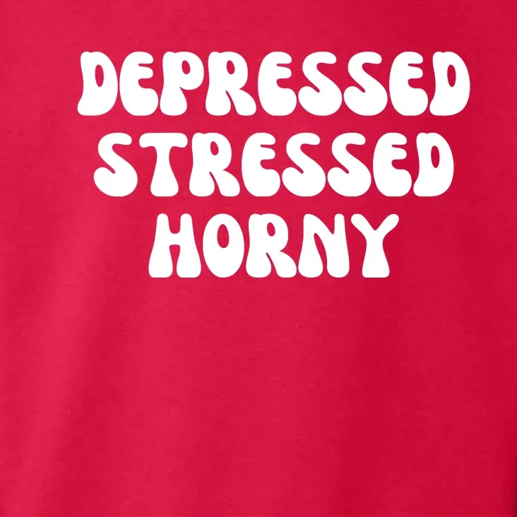 Funny Depressed Stressed Horny Toddler Hoodie