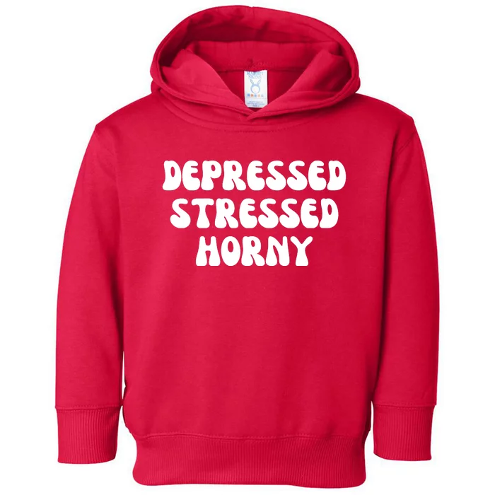 Funny Depressed Stressed Horny Toddler Hoodie