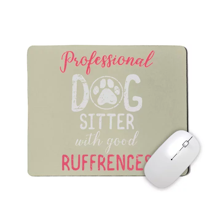 Funny Dog Sitters Professional Dog Sitter Mousepad