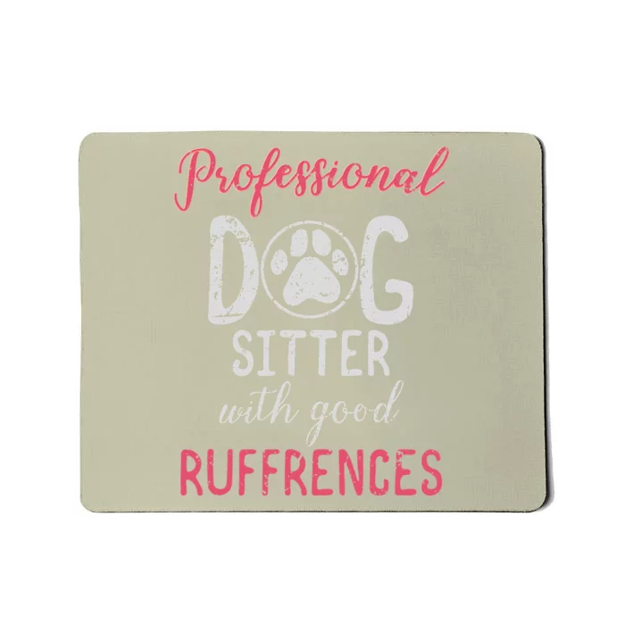 Funny Dog Sitters Professional Dog Sitter Mousepad