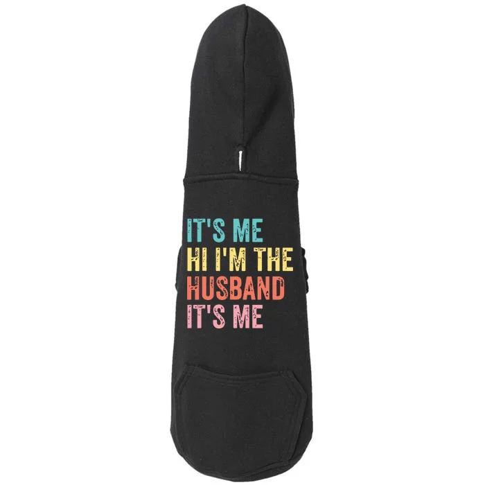 Fathers Day Shirts Its Me Hi Im The Husband Its Me Doggie 3-End Fleece Hoodie