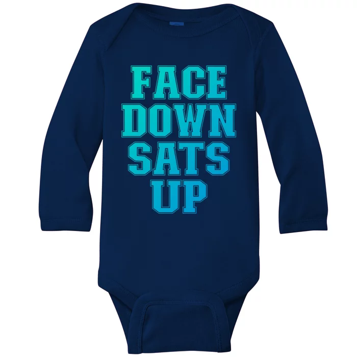 Face Down Sats Up Funny Respiratory Therapist Therapy Cute Gift Baby Long Sleeve Bodysuit