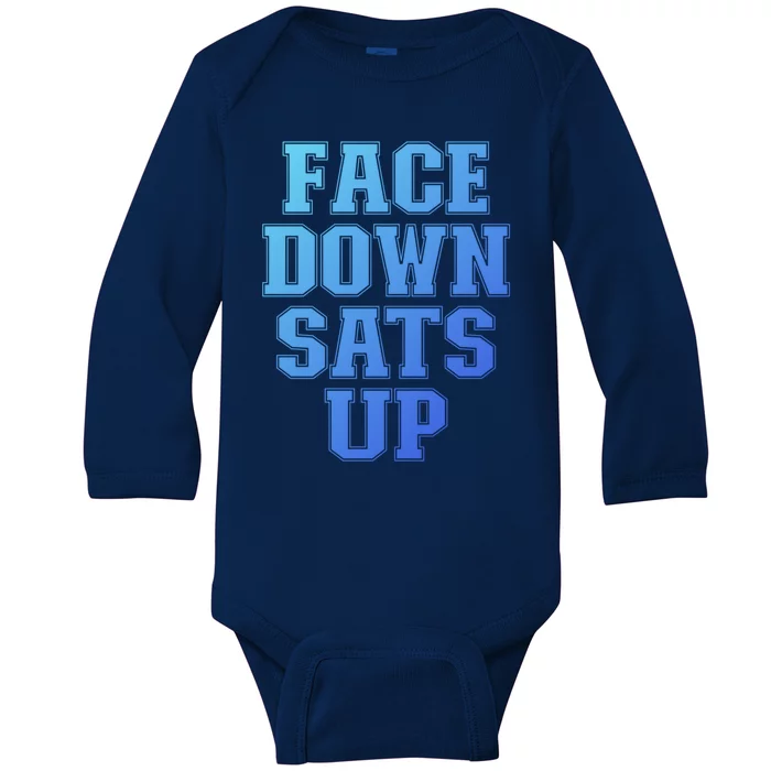 Face Down Sats Up Funny Respiratory Therapist Therapy Cute Gift Baby Long Sleeve Bodysuit