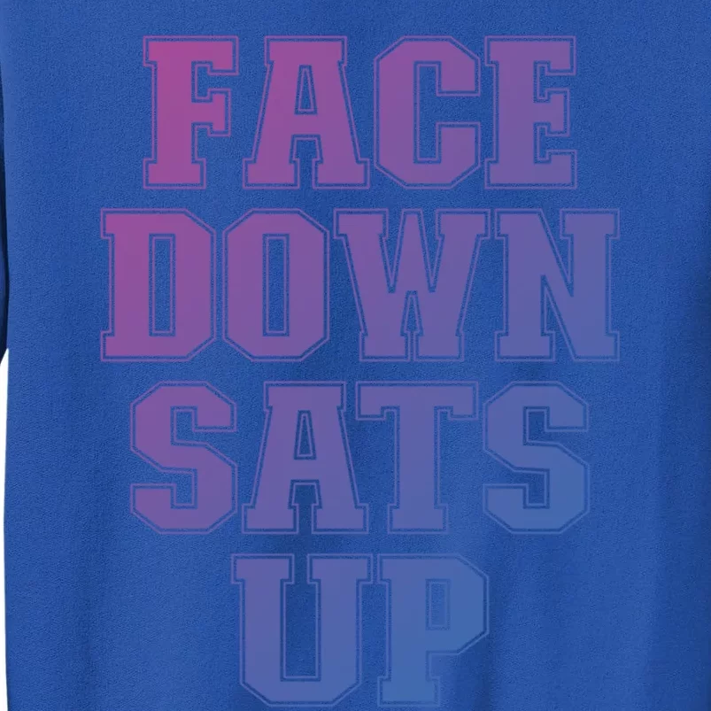 Face Down Sats Up Funny Respiratory Therapist Therapy Cute Gift Sweatshirt