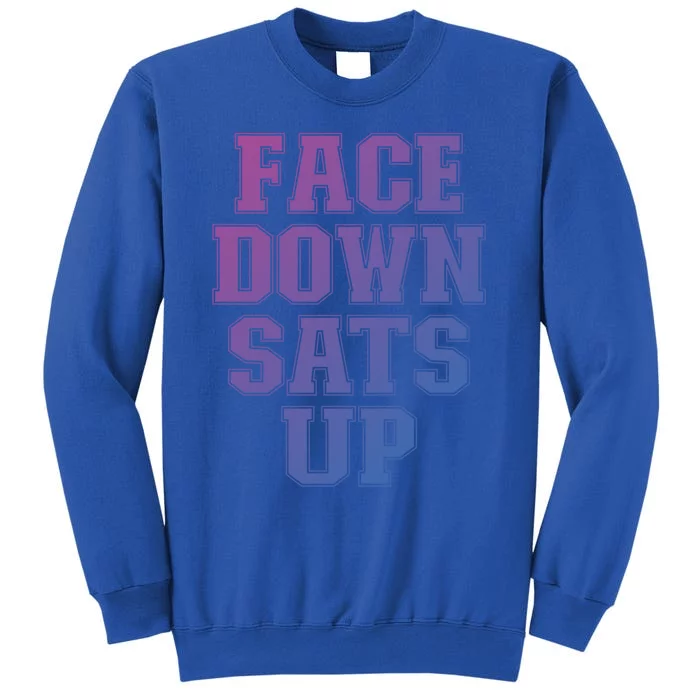 Face Down Sats Up Funny Respiratory Therapist Therapy Cute Gift Sweatshirt