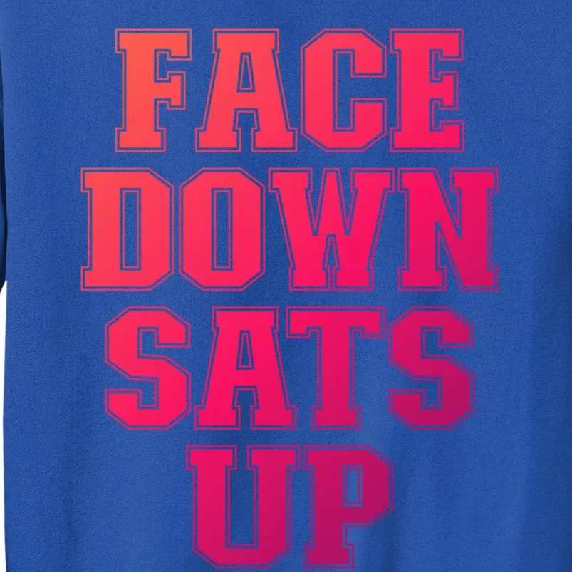 Face Down Sats Up Funny Respiratory Therapist Therapy Cute Gift Tall Sweatshirt