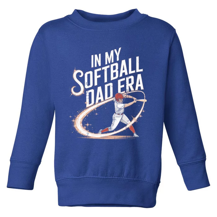 FatherS Day Softball In My Softball Dad Era Softball Parent Gift Toddler Sweatshirt