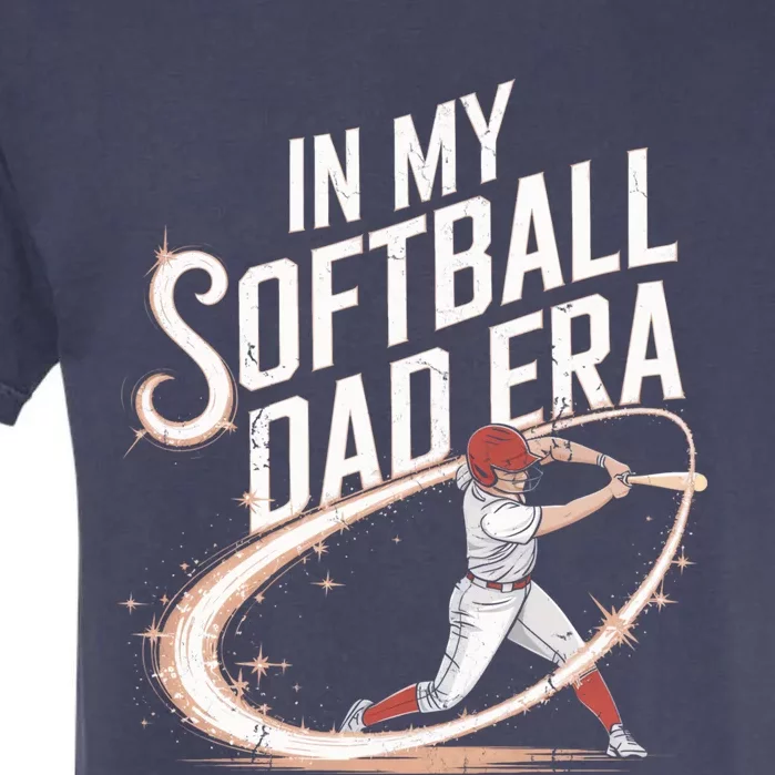 FatherS Day Softball In My Softball Dad Era Softball Parent Gift Garment-Dyed Heavyweight T-Shirt