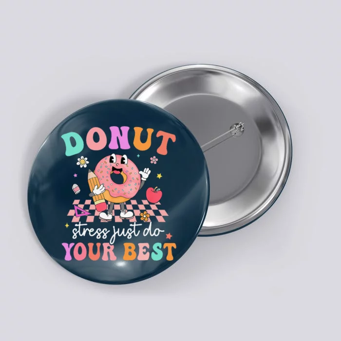 Funny Donut Stress Just Do Your Best Test Day Button