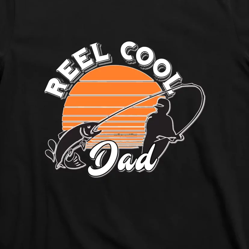 Father's Day Sunset Reel Cool Dad Real Funny Fishing Pun Gift Fishing Dad T-Shirt