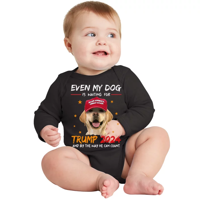 Funny Dog Saying Lover Even My Dog Is Waiting For Trump 2024 Baby Long Sleeve Bodysuit