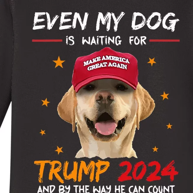 Funny Dog Saying Lover Even My Dog Is Waiting For Trump 2024 Baby Long Sleeve Bodysuit