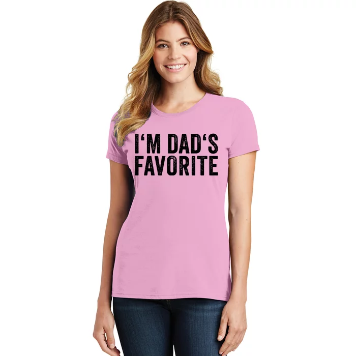 Favorite Daughter Son Child Boy Girl Im Dads Favorite Women's T-Shirt