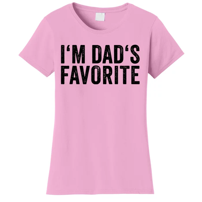 Favorite Daughter Son Child Boy Girl Im Dads Favorite Women's T-Shirt