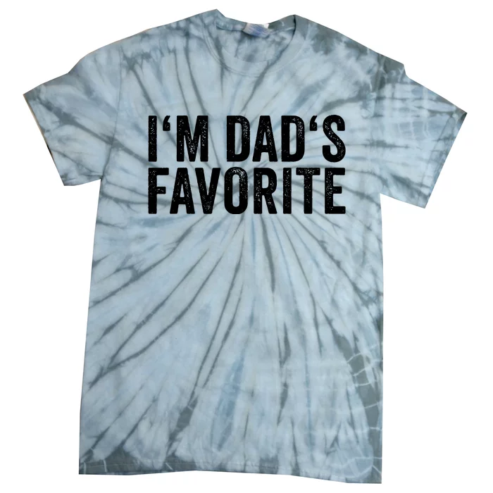 Favorite Daughter Son Child Boy Girl Im Dads Favorite Tie-Dye T-Shirt