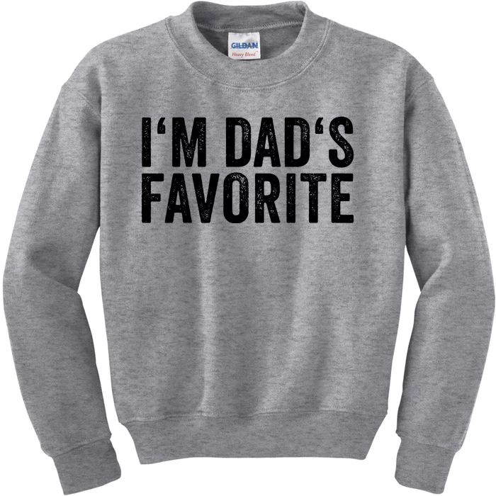 Favorite Daughter Son Child Boy Girl Im Dads Favorite Kids Sweatshirt