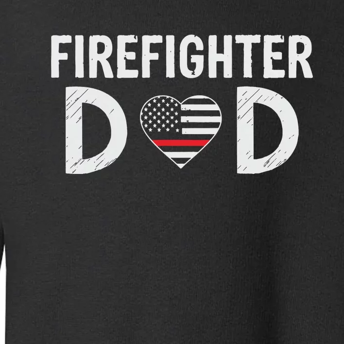 Firefighter Dad Support The Thin Red Line USA Flag Toddler Sweatshirt