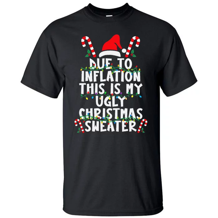 Funny Due To Inflation Ugly Christmas Sweaters For Tall T-Shirt