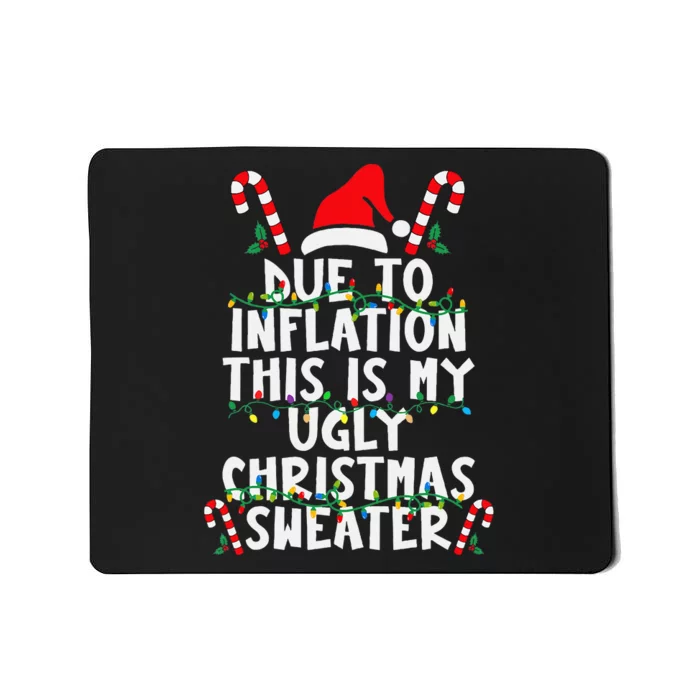 Funny Due To Inflation Ugly Christmas Sweaters For Mousepad