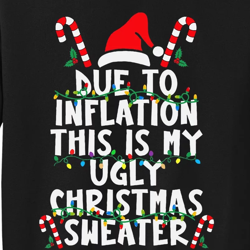 Funny Due To Inflation Ugly Christmas Sweaters For Tall Sweatshirt