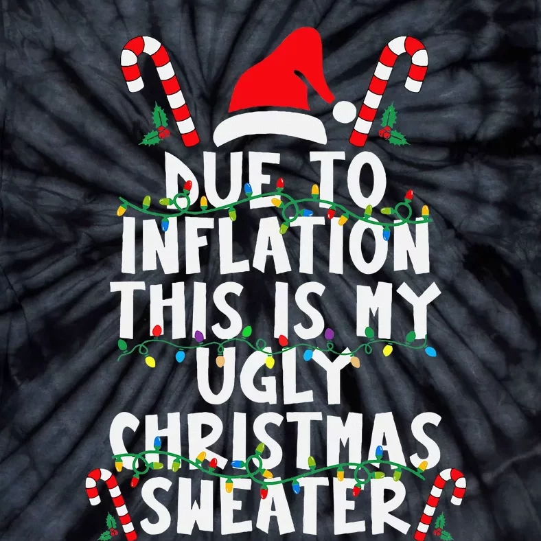 Funny Due To Inflation Ugly Christmas Sweaters For Tie-Dye T-Shirt