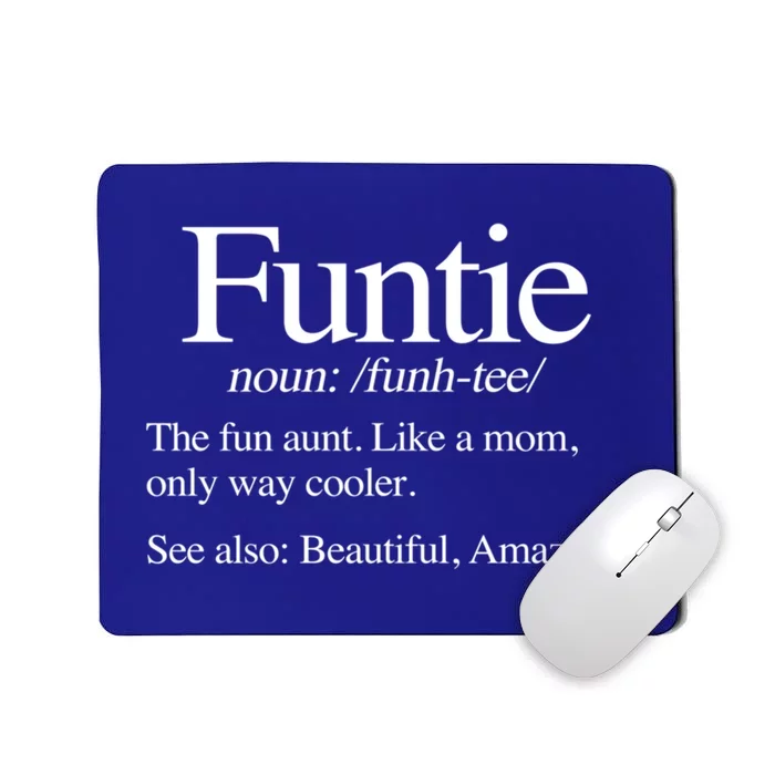 Funtie Definition (The Fun Aunt) Funny Aunt Cute Cool Aunt Gift Mousepad