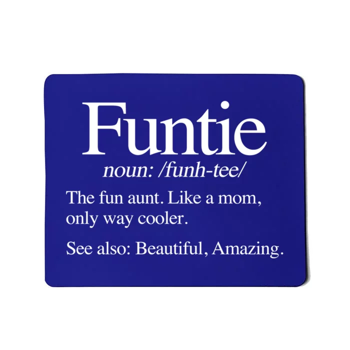 Funtie Definition (The Fun Aunt) Funny Aunt Cute Cool Aunt Gift Mousepad