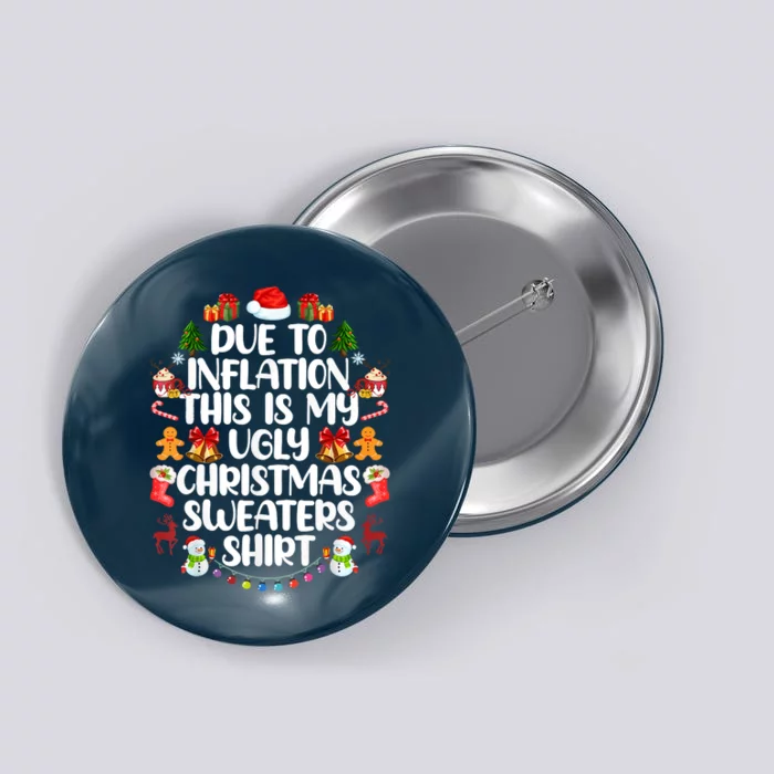 Funny Due To Inflation Ugly Christmas Sweaters Button