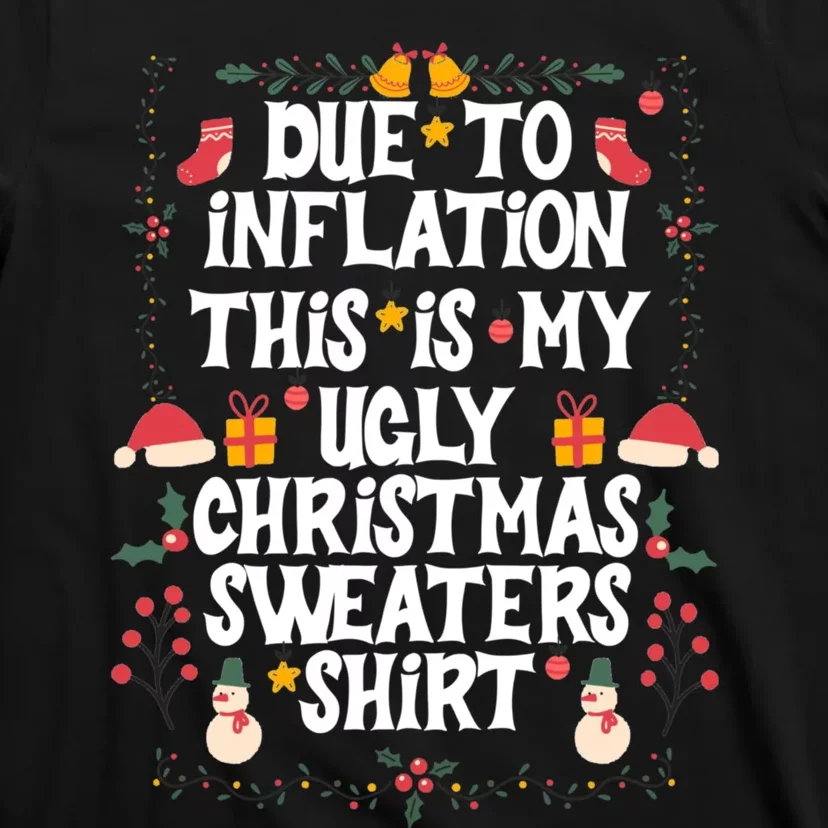 Funny Due To Inflation Ugly Christmas Sweaters T-Shirt