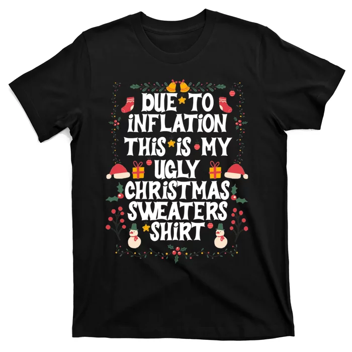 Funny Due To Inflation Ugly Christmas Sweaters T-Shirt