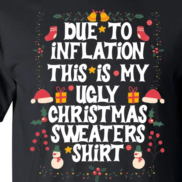 Funny Due To Inflation Ugly Christmas Sweaters Tall T-Shirt