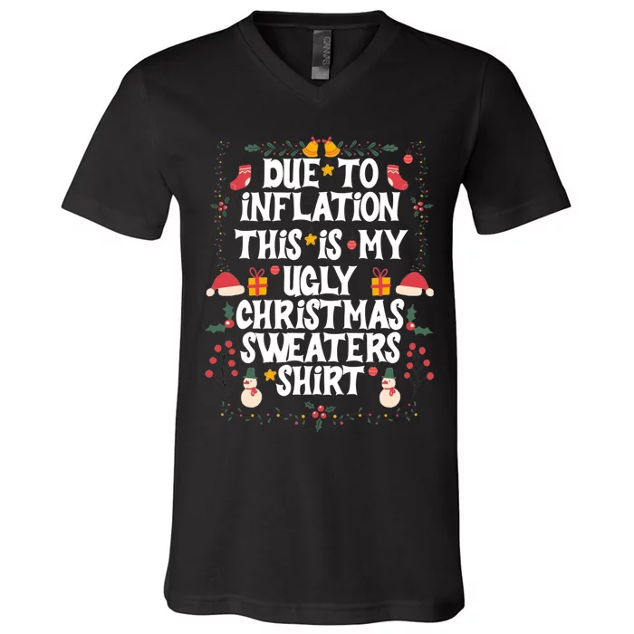 Funny Due To Inflation Ugly Christmas Sweaters V-Neck T-Shirt