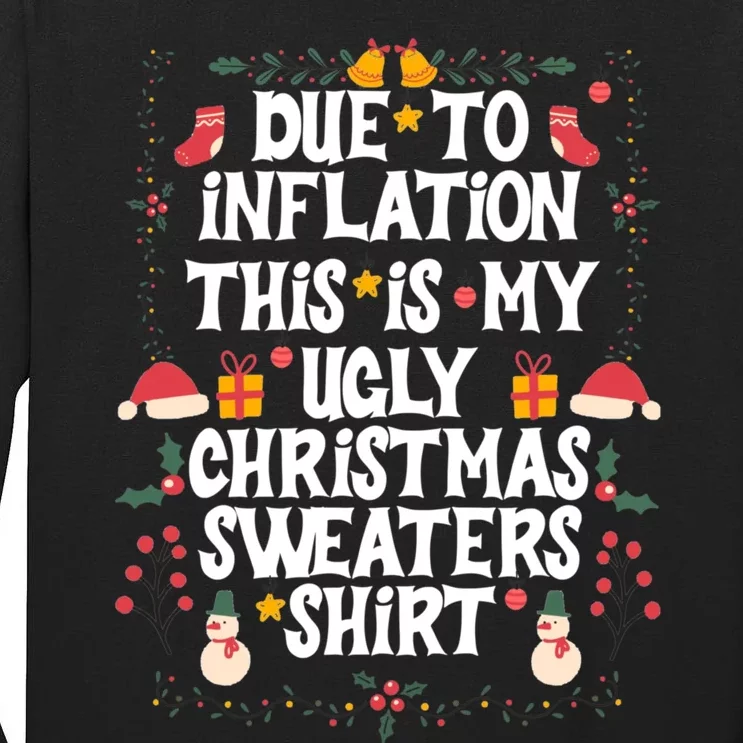 Funny Due To Inflation Ugly Christmas Sweaters Tall Long Sleeve T-Shirt