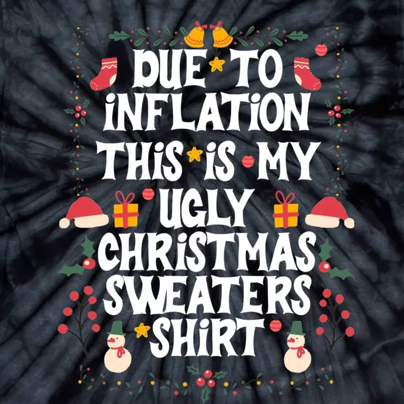 Funny Due To Inflation Ugly Christmas Sweaters Tie-Dye T-Shirt