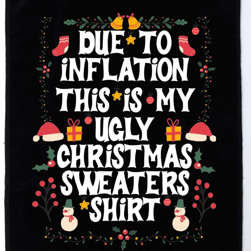 Funny Due To Inflation Ugly Christmas Sweaters Platinum Collection Golf Towel