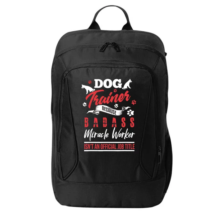 Funny Dog Trainer Humor Dog Trainer Saying Gift City Backpack