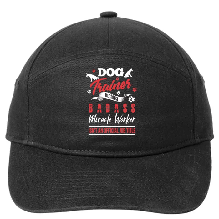 Funny Dog Trainer Humor Dog Trainer Saying Gift 7-Panel Snapback Hat