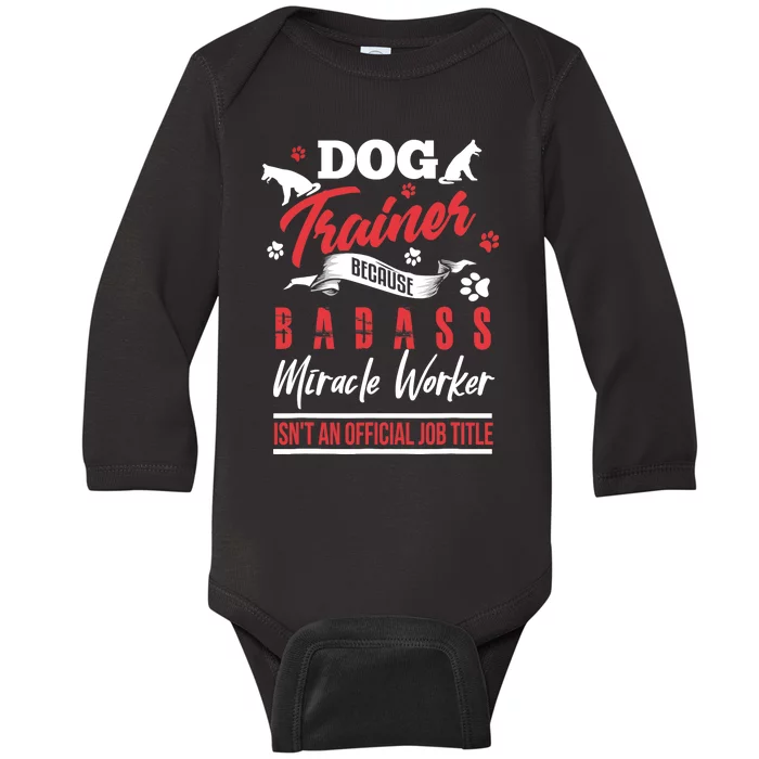 Funny Dog Trainer Humor Dog Trainer Saying Gift Baby Long Sleeve Bodysuit