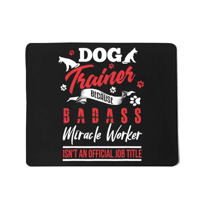 Funny Dog Trainer Humor Dog Trainer Saying Gift Mousepad