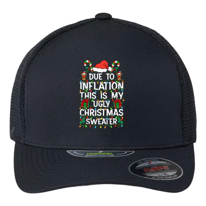 Funny Due To Inflation Ugly Christmas Sweaters Flexfit Unipanel Trucker Cap