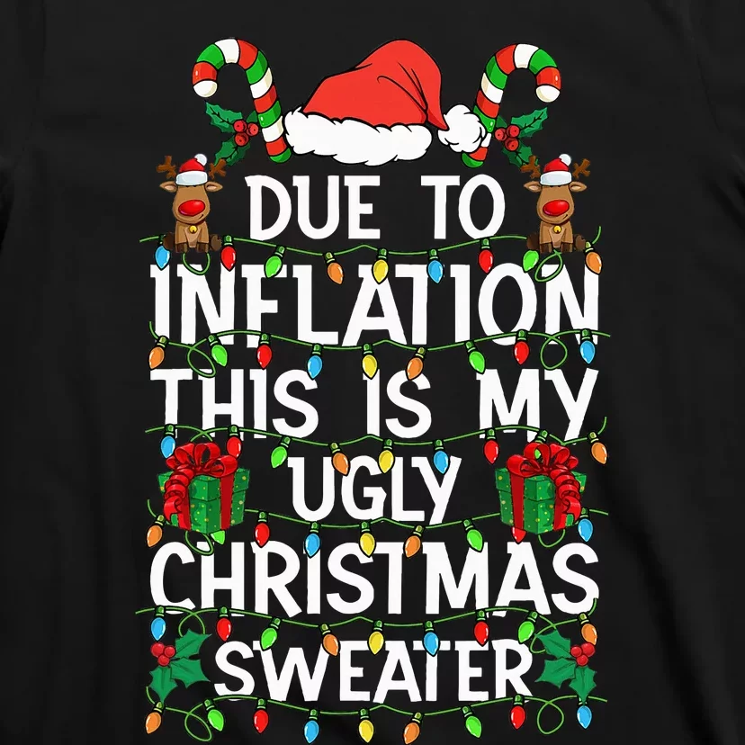 Funny Due To Inflation Ugly Christmas Sweaters T-Shirt