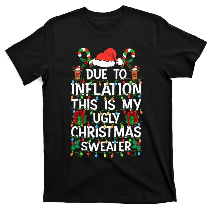 Funny Due To Inflation Ugly Christmas Sweaters T-Shirt