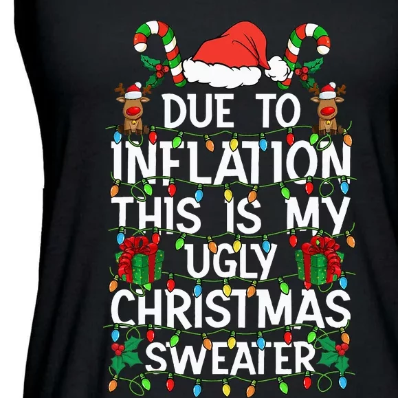 Funny Due To Inflation Ugly Christmas Sweaters Ladies Essential Flowy Tank