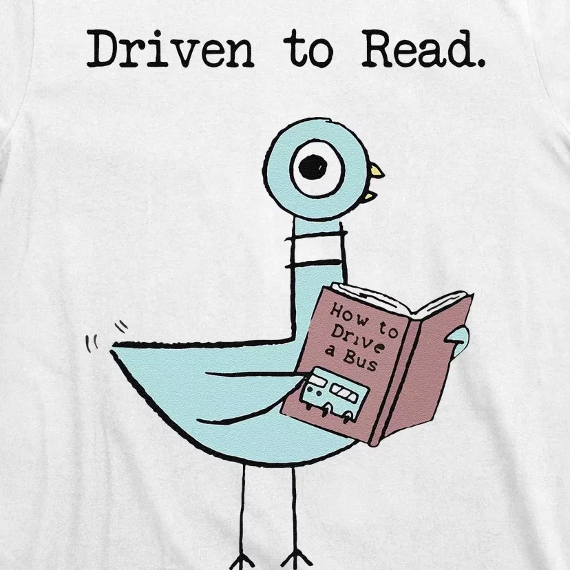 Funny Driven To Read Pigeon Library Reading Books Reader Funny T-Shirt