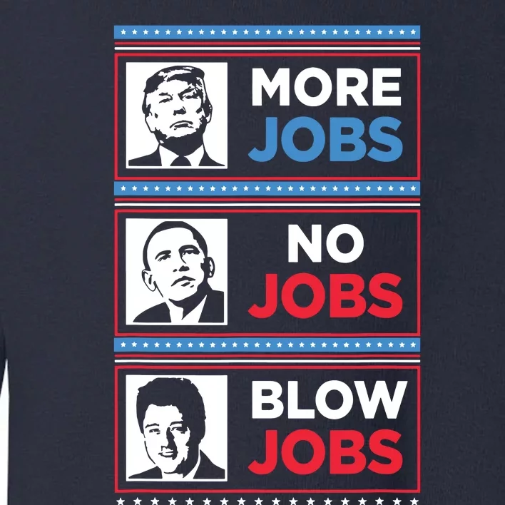 Funny Donald Trump More Jobs Obama No Jobs Bill Clinton Blow Toddler Sweatshirt